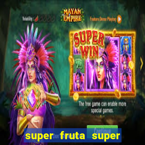 super fruta super fruit box codes 2024 april